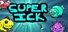 SUPER ICK