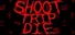 Shoot Trip Die