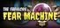 The Fabulous Fear Machine