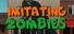 Imitating Zombies