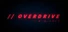 // OVERDRIVE