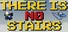 There is No Stairs