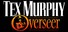 Tex Murphy: Overseer