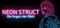 NEON STRUCT