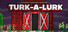 Turk-A-Lurk