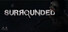 Surrounded