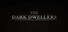 The Dark Dwellers