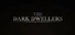 The Dark Dwellers