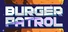 Burger Patrol