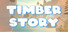 Timber Story