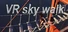VR Sky Walk