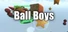 Ball Boys