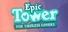 Epic Tower for Tireless Lovers