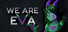 We are Eva