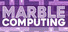 Marble Computing