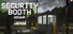 Security Booth: Director's Cut
