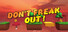 Don't freak out