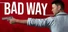 Bad Way