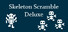 Skeleton Scramble Deluxe