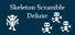 Skeleton Scramble Deluxe
