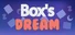 Box's Dream
