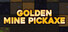 Golden Mine Pickaxe