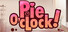 Pie O'Clock!