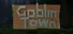 Goblin Town