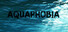 AquaPhobia