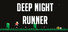 Deep Night Runner