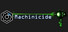 Machinicide