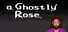 A Ghostly Rose