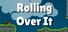 Rolling Over It