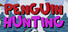 Penguin Hunting
