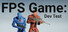 FPS Game: Dev Test