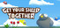 Get Your Sheep Together