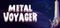 Metal Voyager