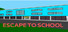 Escape To School