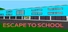 Escape To School