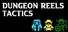 Dungeon Reels Tactics