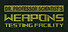 Dr. Professor Scientist's Weapons Testing Facility