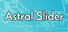Astral Slider