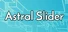 Astral Slider