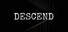 Descend