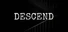 Descend