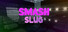 Smash Slug