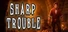 Sharp Trouble