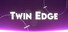 Twin Edge