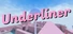 Underliner