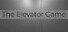 The Elevator Game